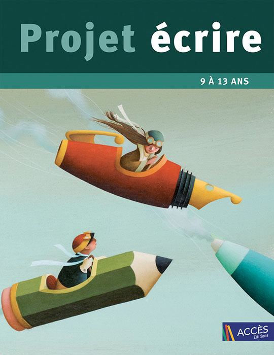 Couverture du livre pédagogique Projet Écrire illustré par des personnages volant dans des crayons et des stylos.
