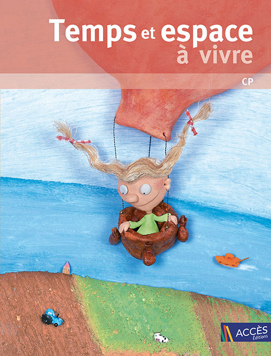 Couverture de l'ouvrage pédagogique Temps et Espace à vivre CP illustrée par une petite fille dans une montgolfière.
