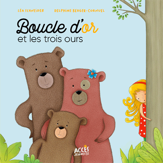 Couverture de l'album jeunesse Boucle d’Or et les trois ours de la collection Mes premiers Contes dès 3 ans d'ACCÈS Jeunesse illustrée par la famille ours.
