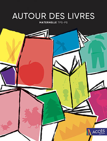 Couverture de l'ouvrage pédagogique Autour des Livres TPS-PS d’ACCÈS Éditions illustrée par des livres colorés en pagaille.