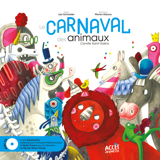 Couverture du livre-CD Le Carnaval des animaux illustrée par une fanfare d'animaux issu de la collection Mes Premières Œuvres Musicales dès 5 ans d’ACCÈS Jeunesse.