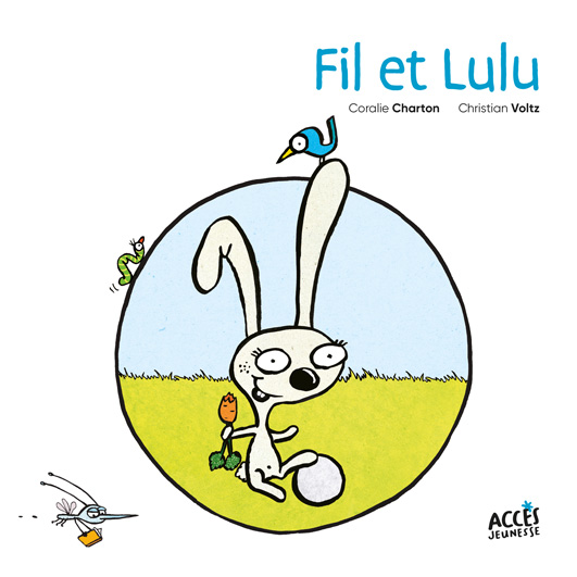 Couverture du premier album issu de la série Fil et Lulu d'Accès Jeunesse, illustrée par un oeuf et Lulu la lapine qui mange une carotte.